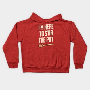 "I'm Here to Stir the Pot" - Quirky Kitchen Humor TroubleMaker Kids Hoodie